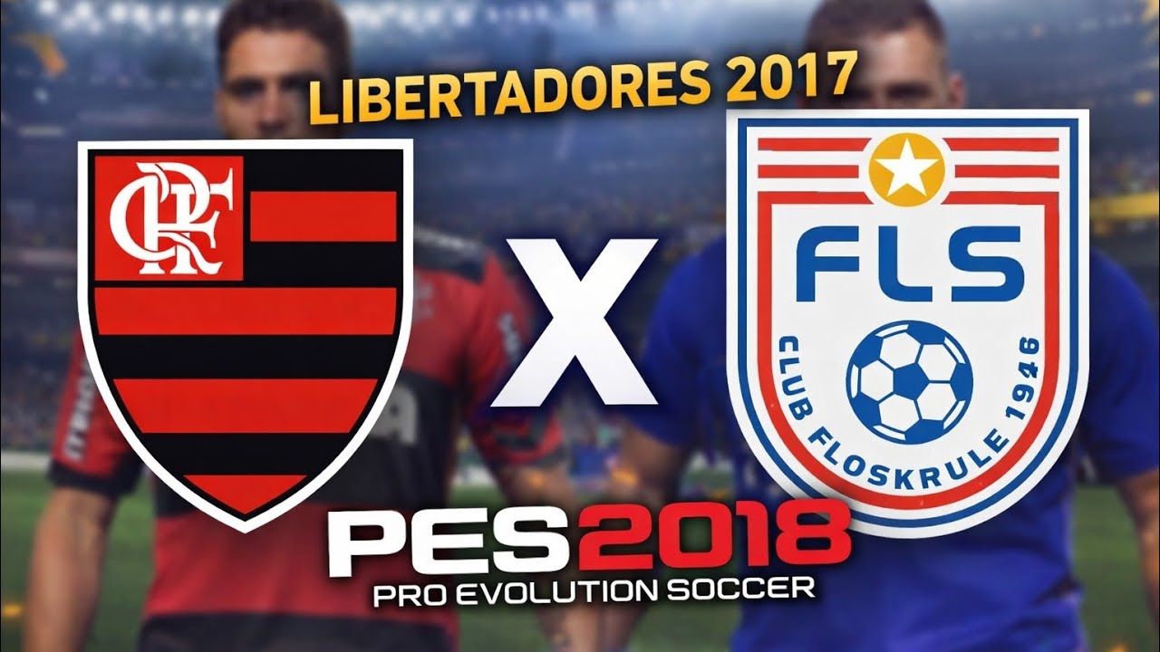 FLAMENGO X FLOSKRULE - JOGO COMPLETO (FASE DE GRUPOS) LIBERTADORES 2017 (PES 2018)