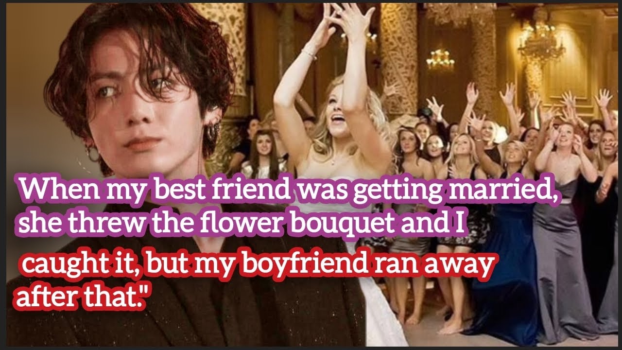 When my bestfriend was getting married she threw the flower bouquet and I caught it but my boyfriend