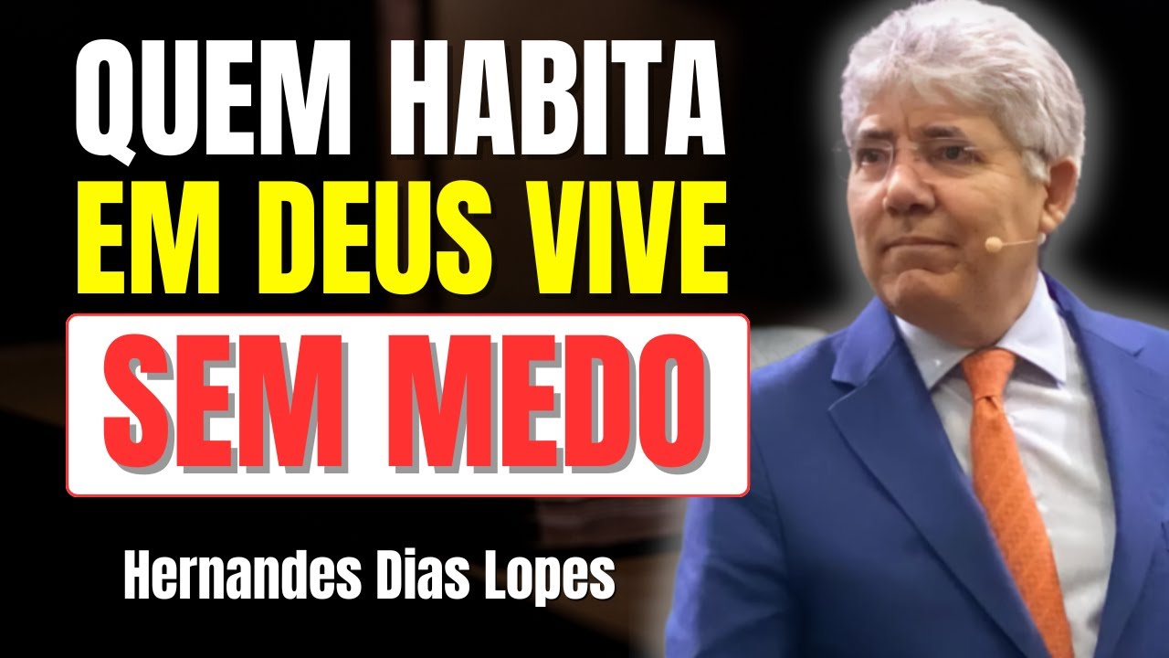 COMO VIVER A VERDADEIRA PROTEÇÃO DO SALMO 91 | HERNANDES DIAS LOPES