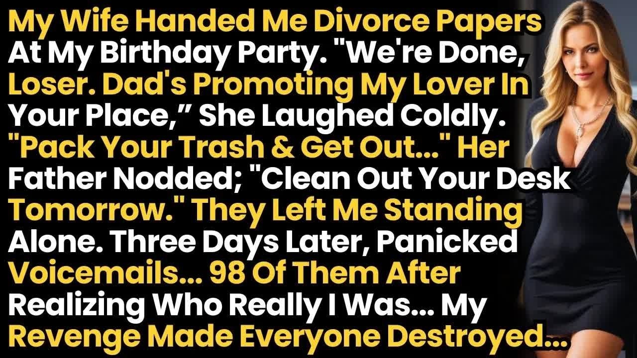 My Wife Handed Me Divorce Papers At My Birthday Party  ＂We're Done, Loser  Dad's Promoting My Lo