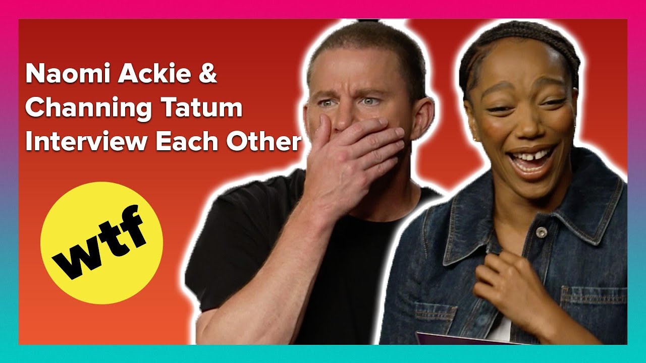 Channing Tatum & Naomi Ackie Interview Each Other
