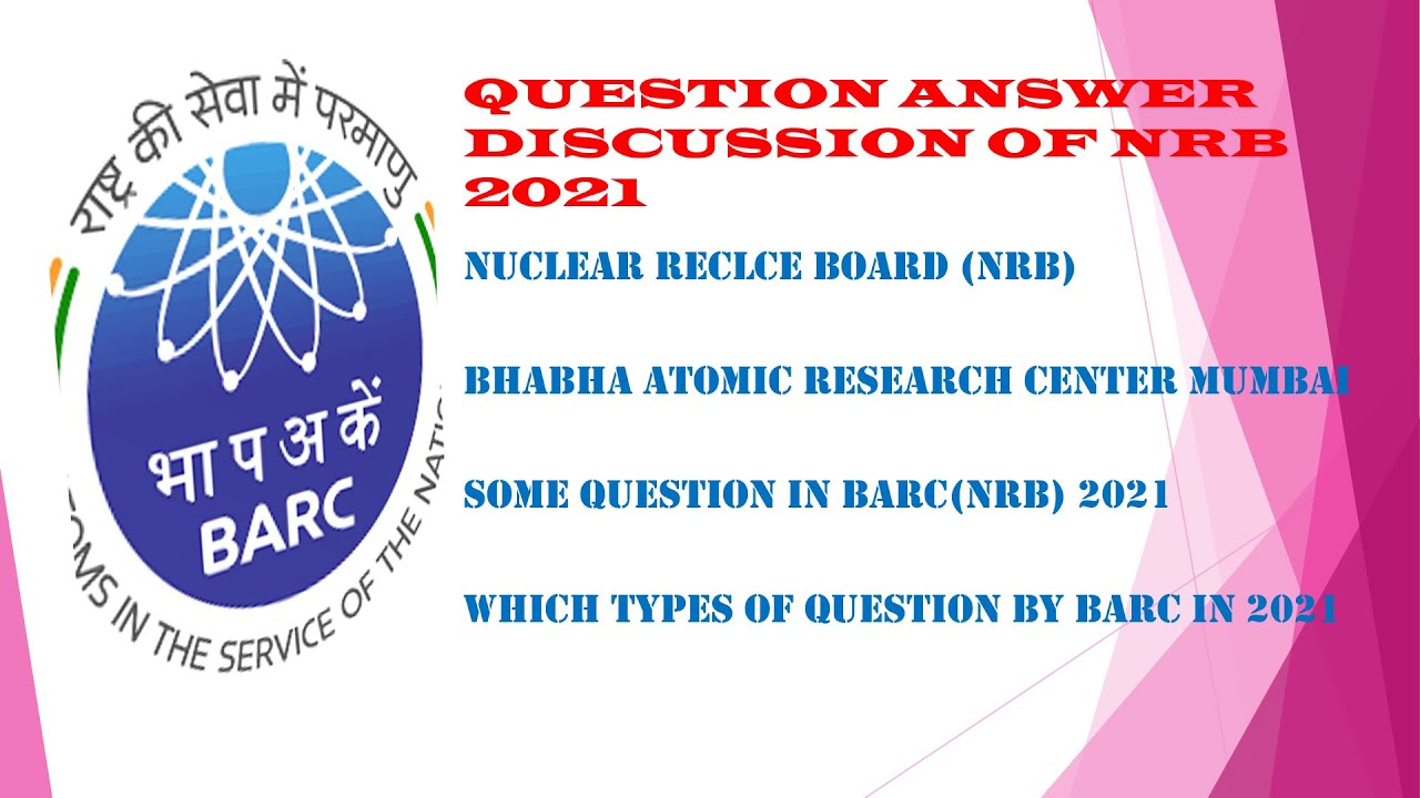 Question discussion of BARC (NRB) 2021 Which types of question asked by BARC(NRB)  For chemical Engg