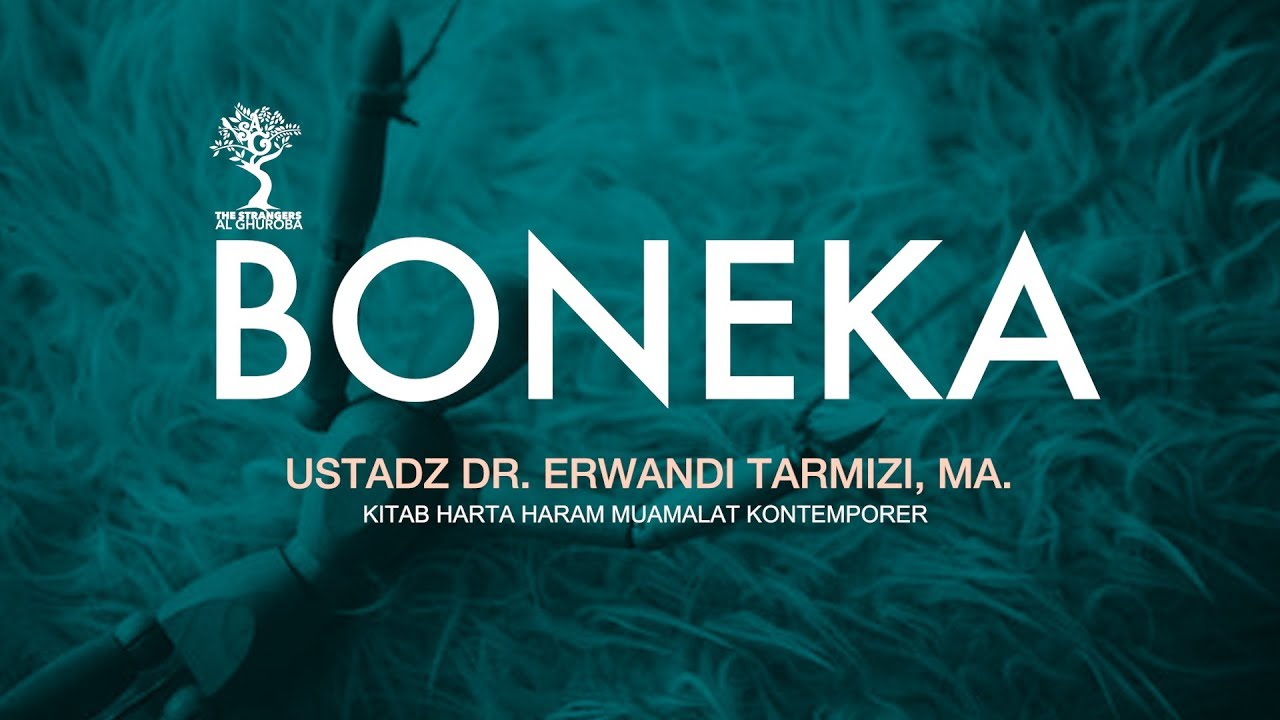 BONEKA - Ustadz DR  Erwandi Tarmizi, MA