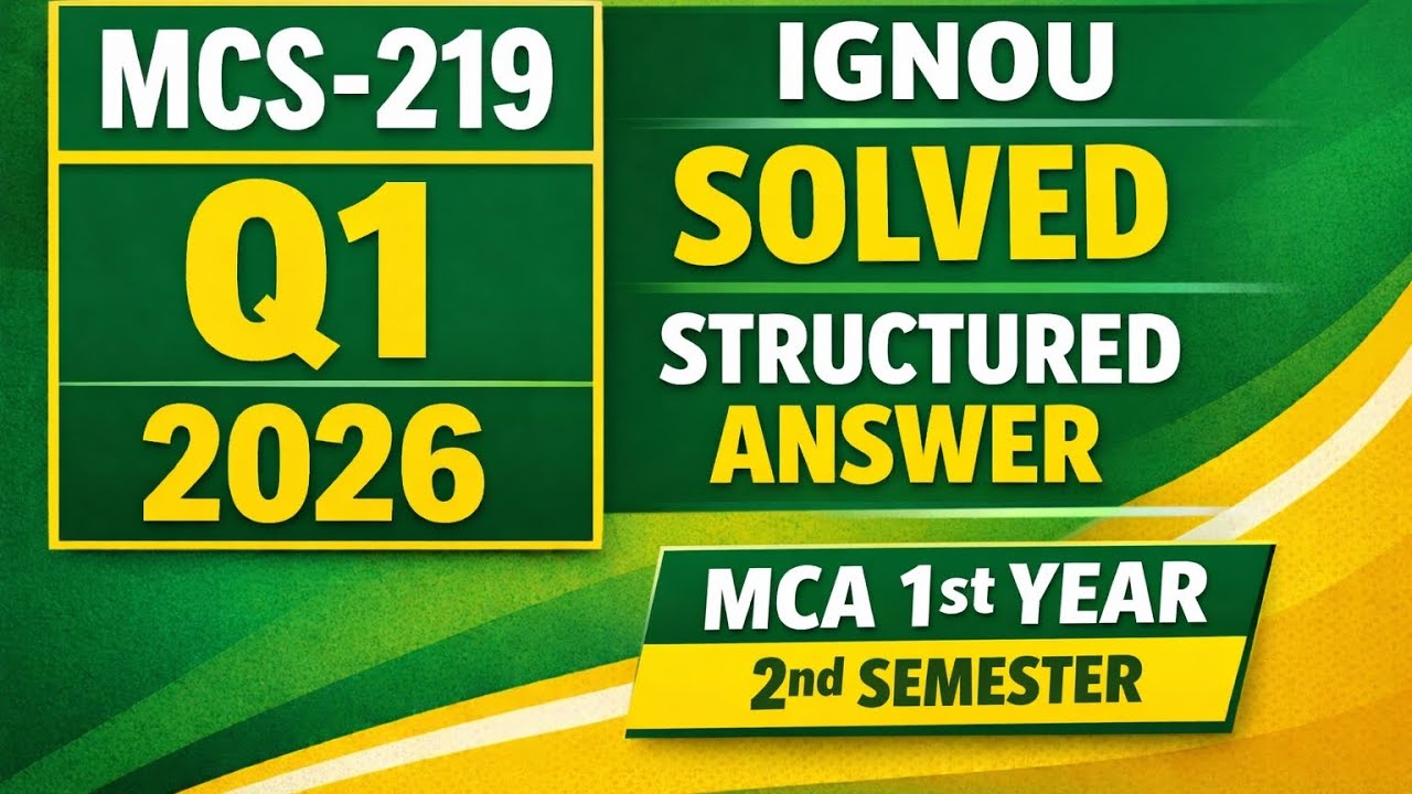 MCS-219 Assignment 2026 Q1 | MCA 1st Year 2nd Semester IGNOU | Structured & Explained Answer