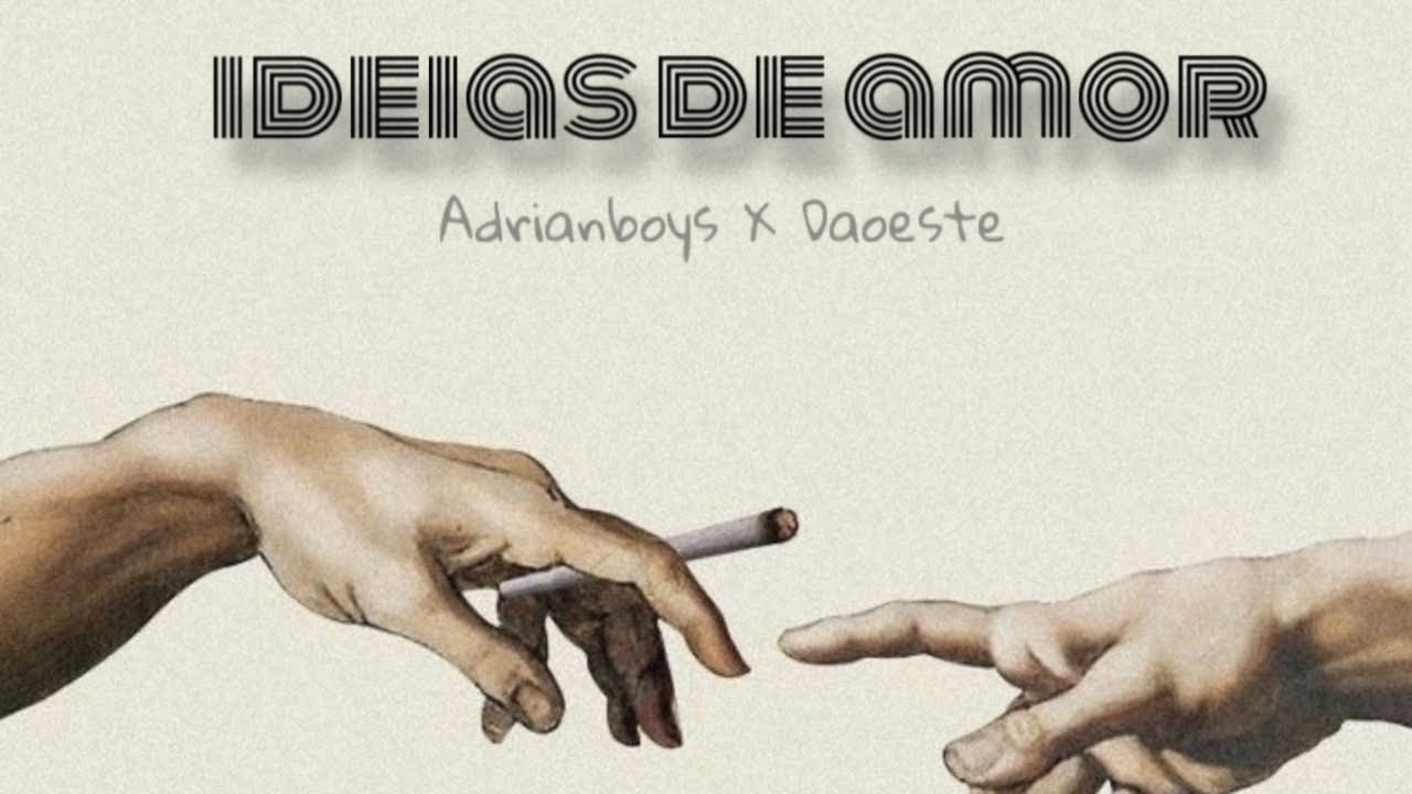 AdrianBoys x Daoeste x HoodBeats - ideias de amor