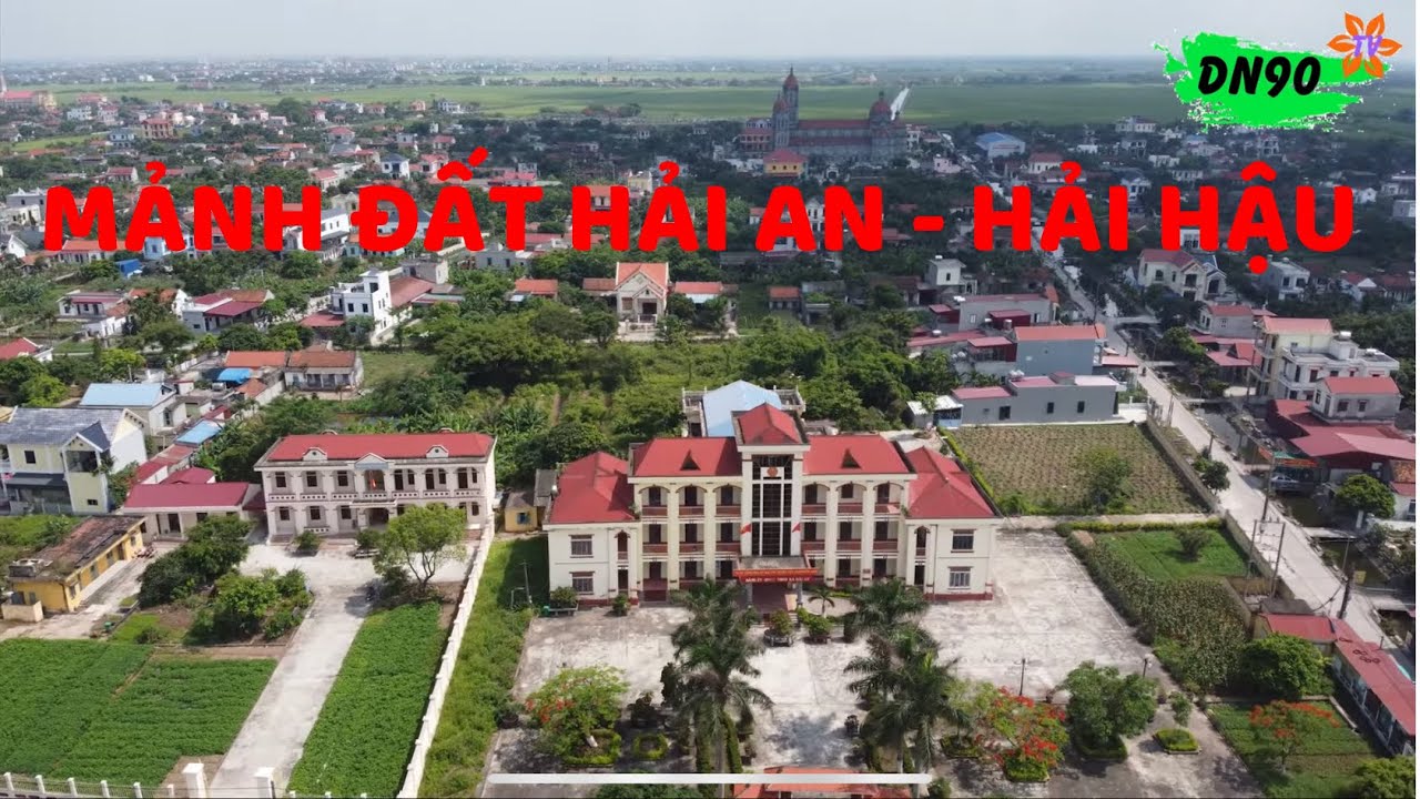 TOÀN CẢNH XÃ HẢI AN - HẢI HẬU - NAM ĐỊNH | DN90 TV.