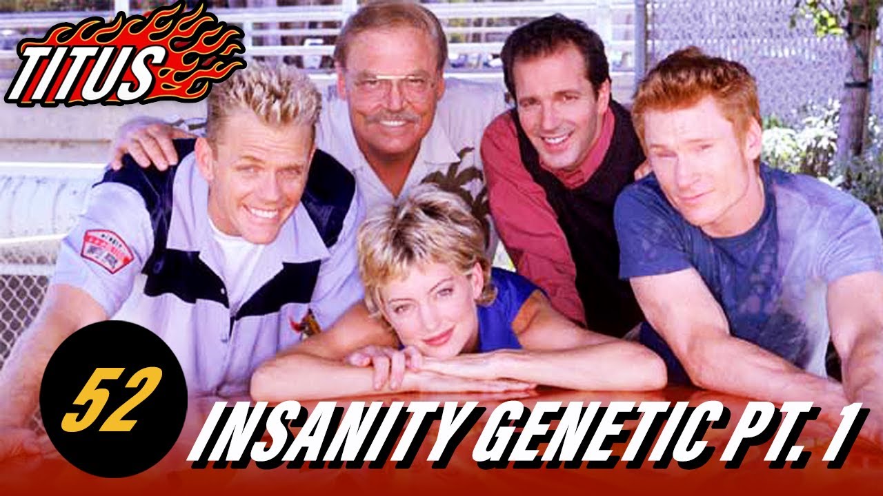 Titus • Episode 52 • Insanity Genetic (Part 1)