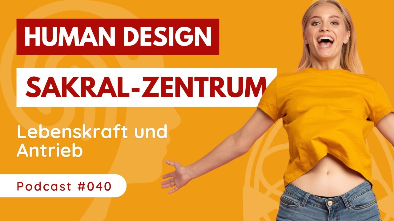 DEINE Energiequelle im HUMAN DESIGN: Das SAKRAL-ZENTRUM verstehen 🔥