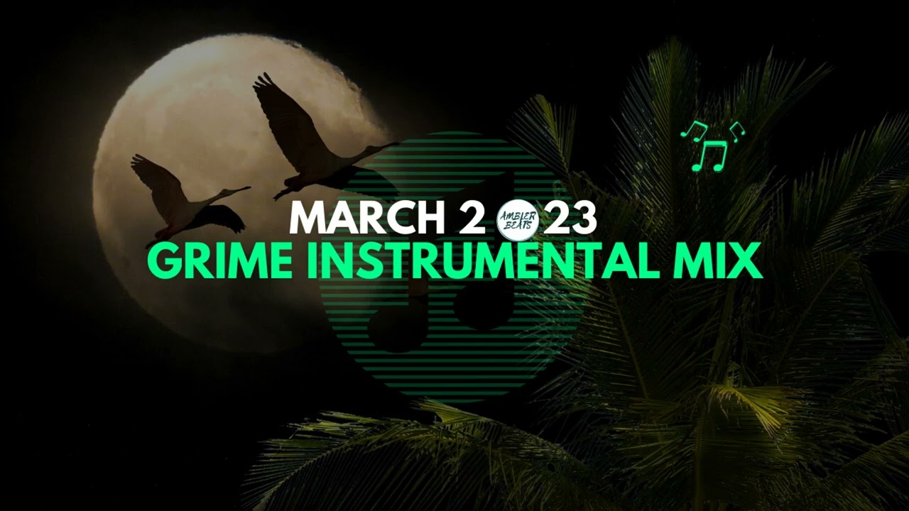 Grime instrumental mix March 2023