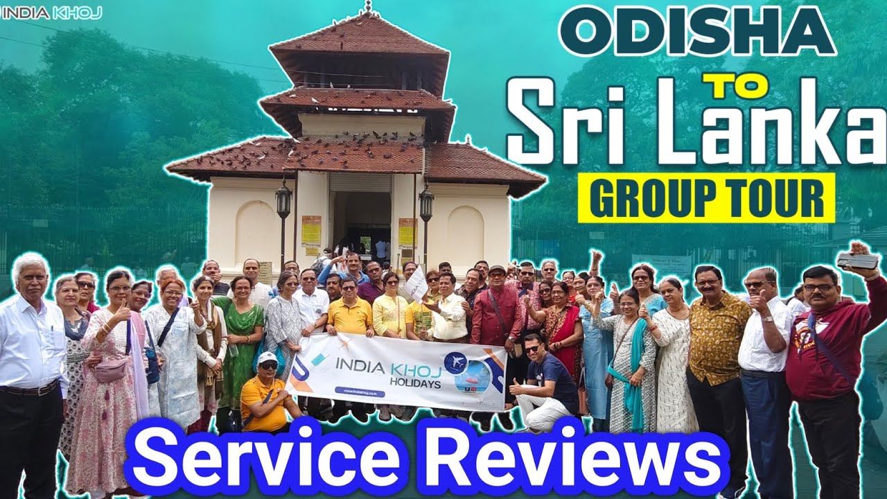 Service Reviews Of Srilanka Group Tour || India Khoj Holidays || Call : 8140741407 & Book your seat 