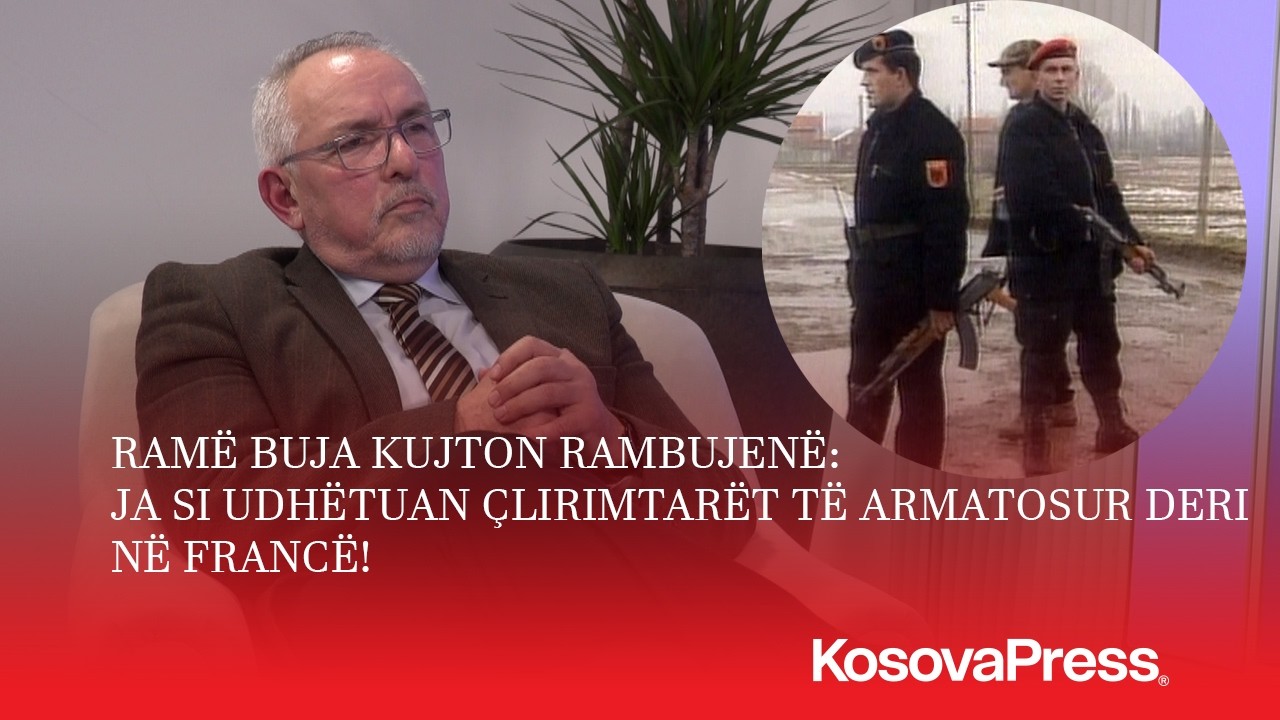 Ramë Buja kujton Rambujenë: Ja si udhëtuan çlirimtarët të armatosur deri në Francë!