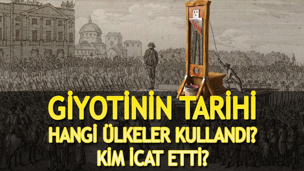 GİYOTİNİN TARİHİ | GİYOTİNİ KİM İCAT ETTİ? | GİYOTİN NEREDE KULLANILDI?