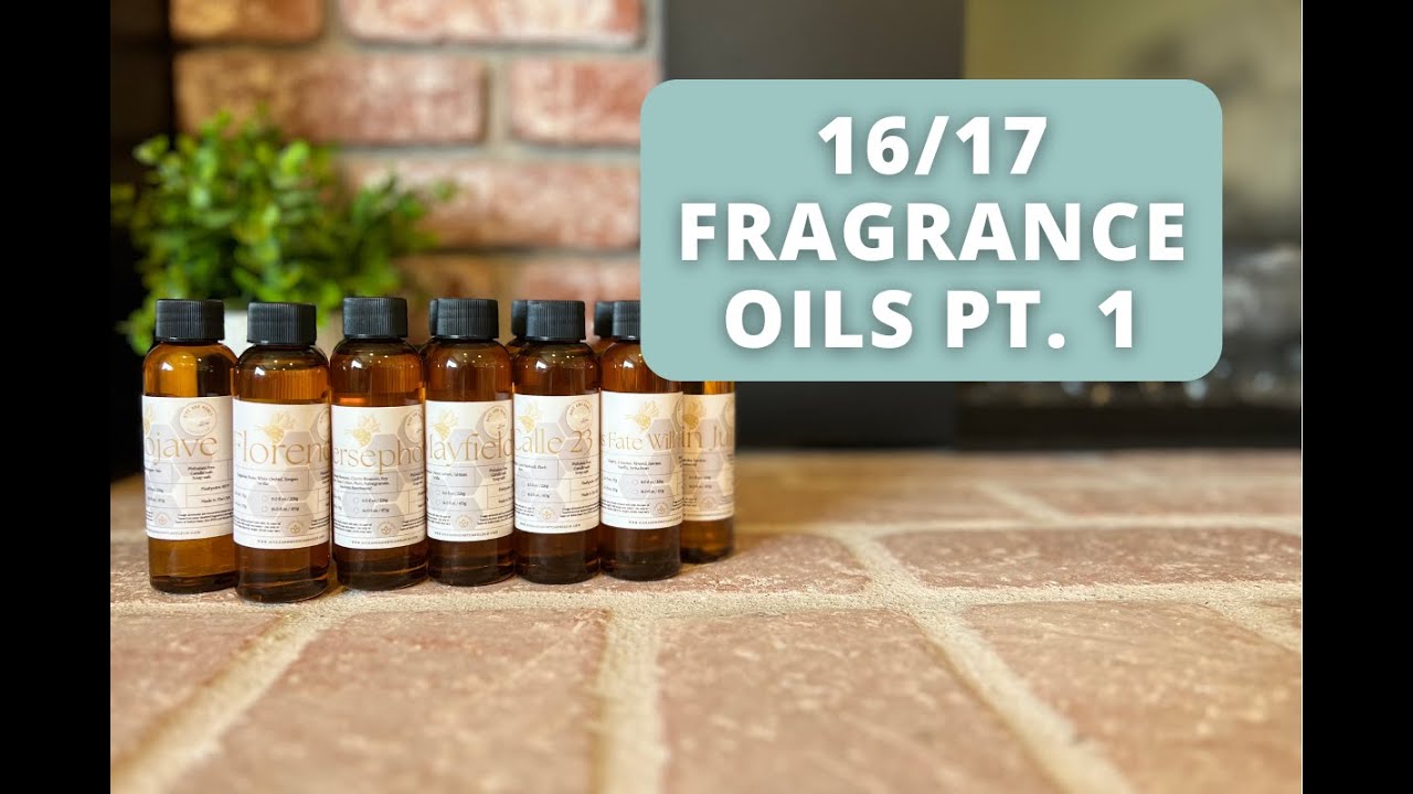 16/17 Fragrance Oil Review - Part 1