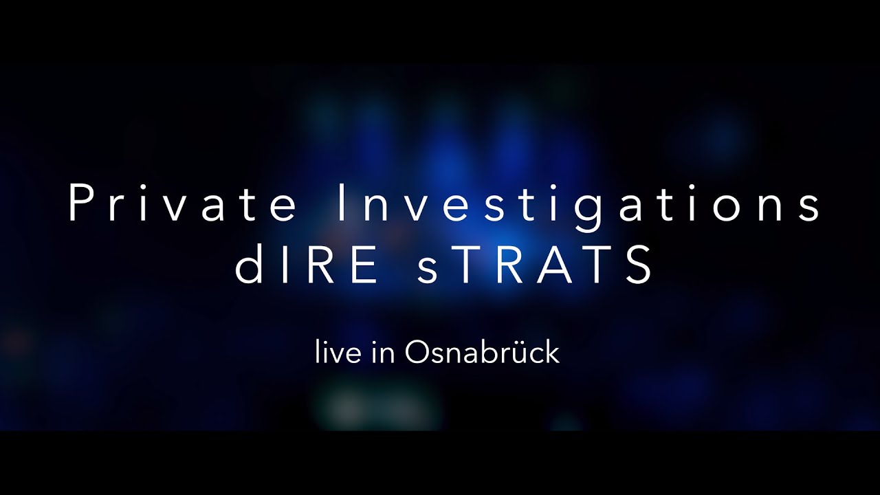 Private Investigations – dIRE sTRATS – Live in Osnabrück 2022