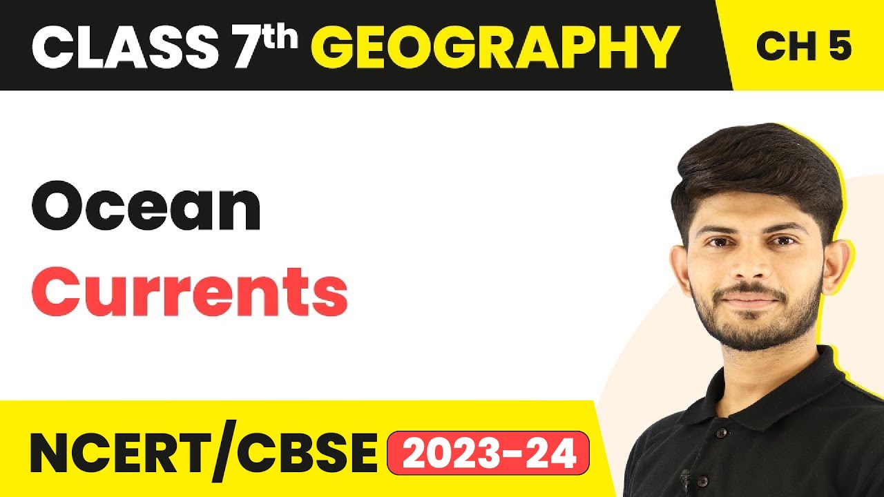 Ocean Currents - Water | Class 7 Geography