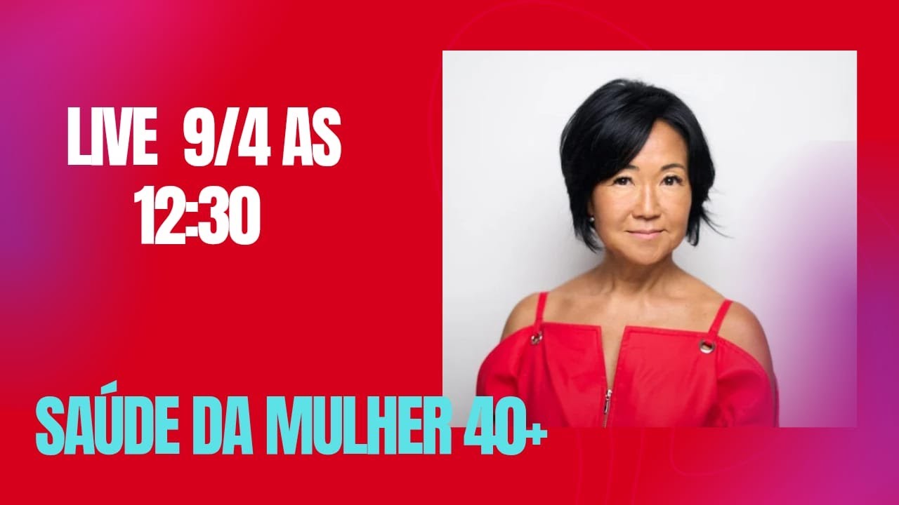 LIVE PRÁTICA SAÚDE DA MULHER 40+, ENFOQUE NA MENOPAUSA
