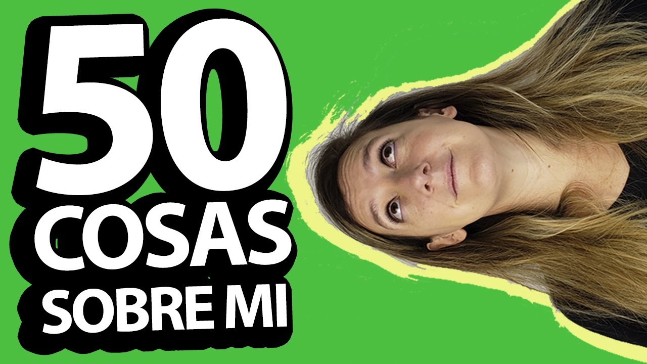 50 COSAS SOBRE M&Iacute;  | AGUS BLANCO