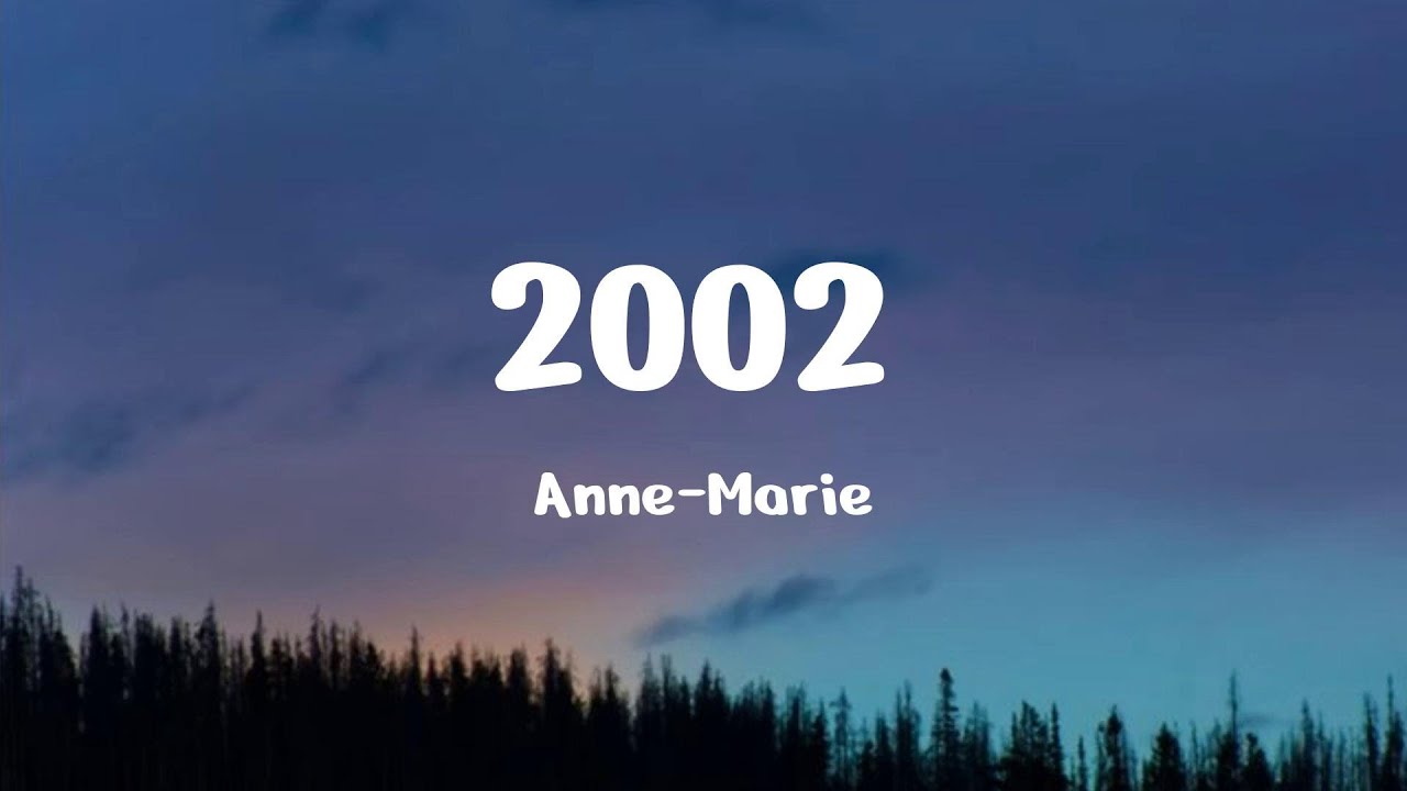Anne-Marie - 2002 (Lyrics) || ZAYN, Charlie Puth, Ed Sheeran... [MIX LYRICS]