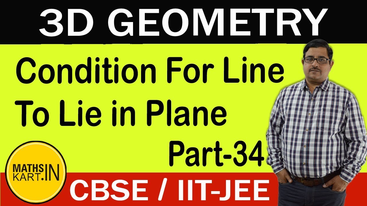 Condition For Line to Lie in Plane 3D | PART-34 | PLANE Class-12 CBSE/JEE maths