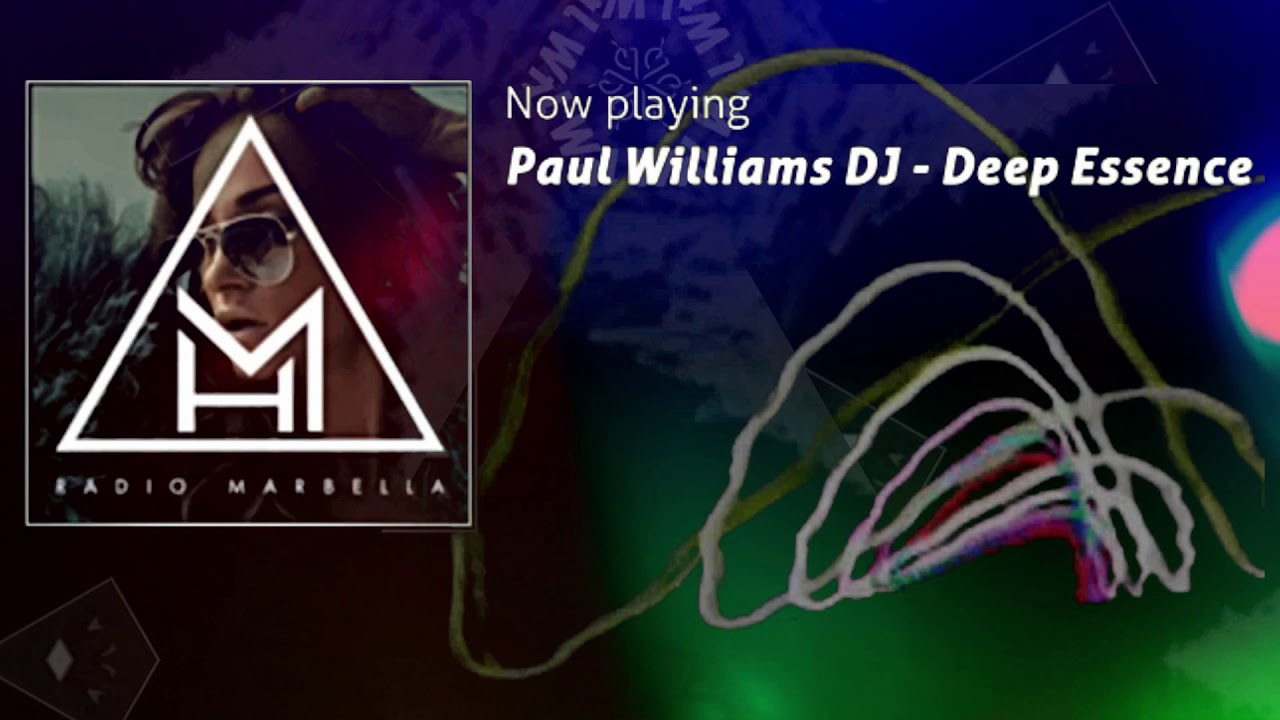 A Paul Williams DJ Deep Essence Mix from Radio Marbella