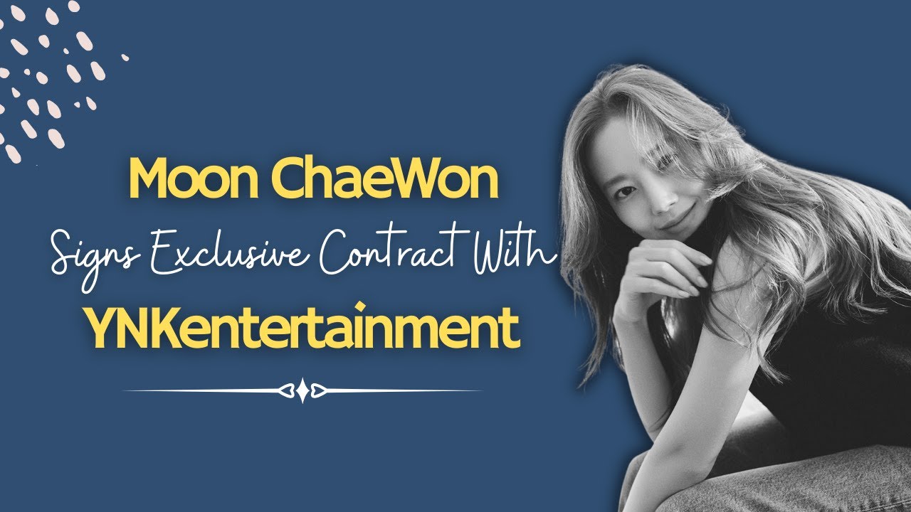 MOON CHAEWON - New Agency (YNK Entertainment)