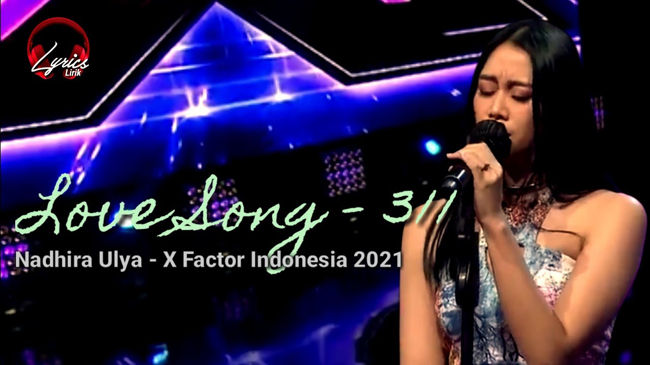 Love Song - 311 | Nadhira Ulya - X Factor Indonesia 2021 (lirik & terjemahan) | TikTok