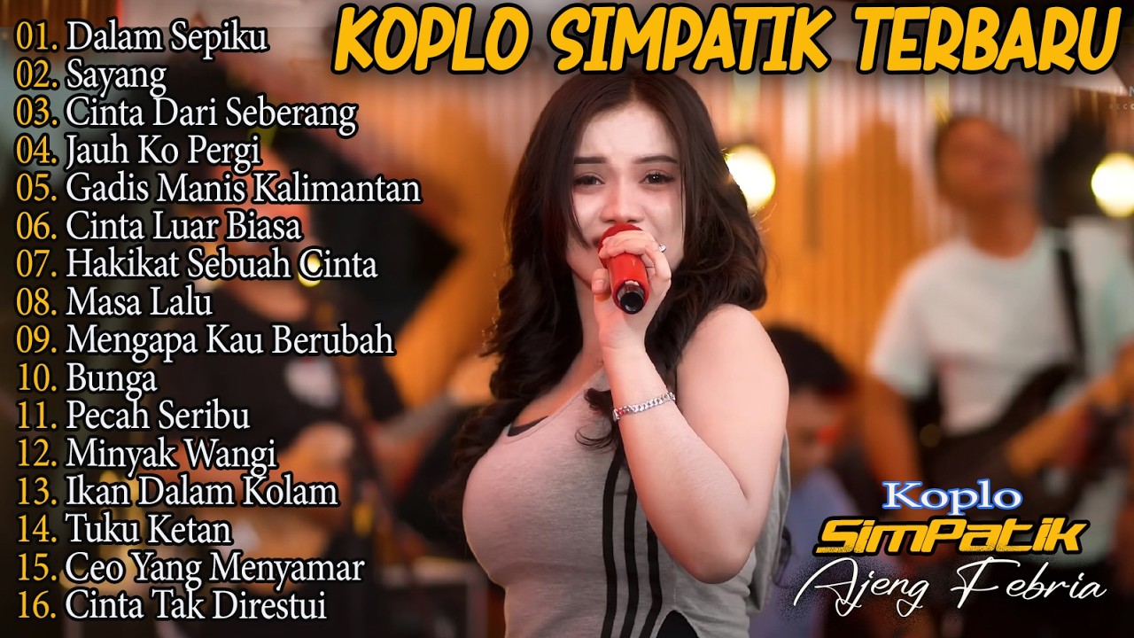 AJENG FEBRIA - DALAM SEPIKU, SAYANG, CINTA LUAR BIASA - SIMPATIK MUSIC - FULL ALBUM LAGU JAWA VIRAL