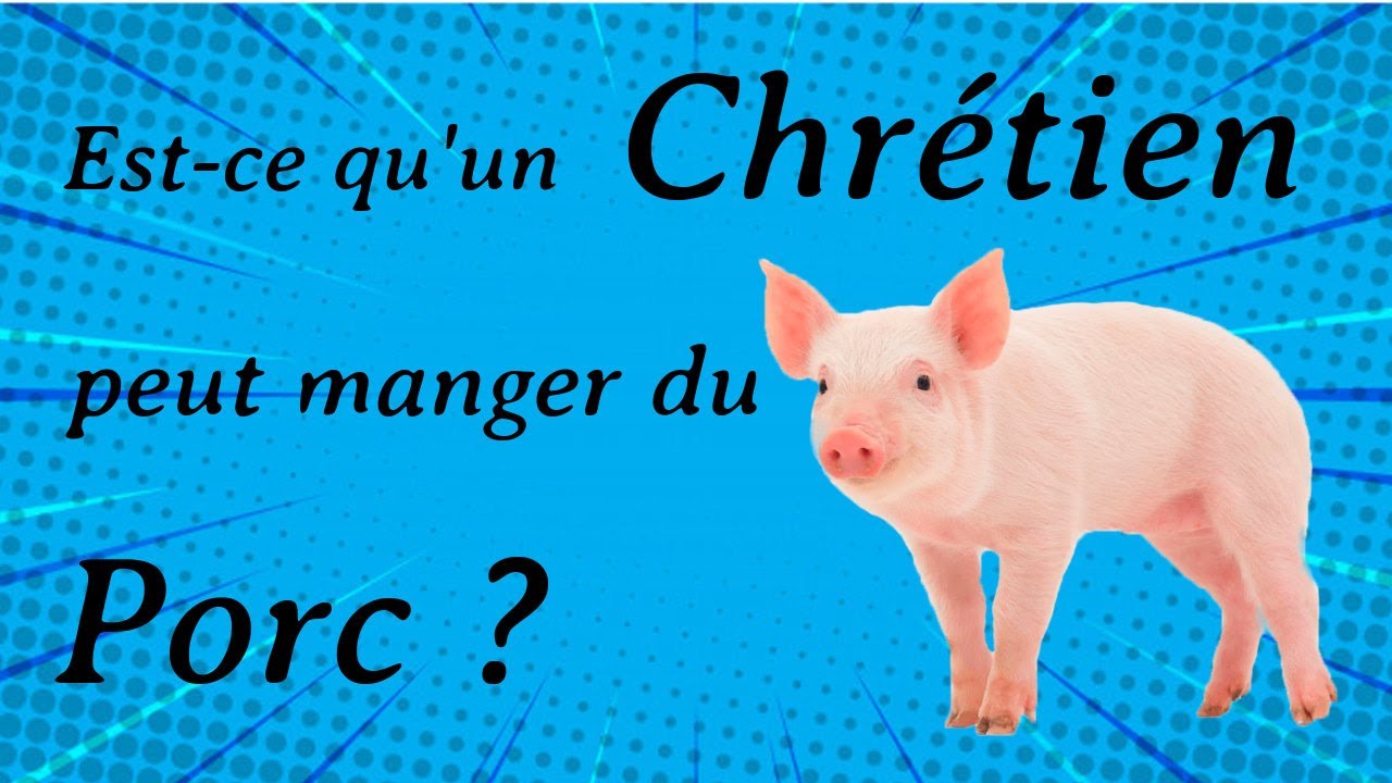 Est-ce qu'un chrétien peut manger du porc ?
