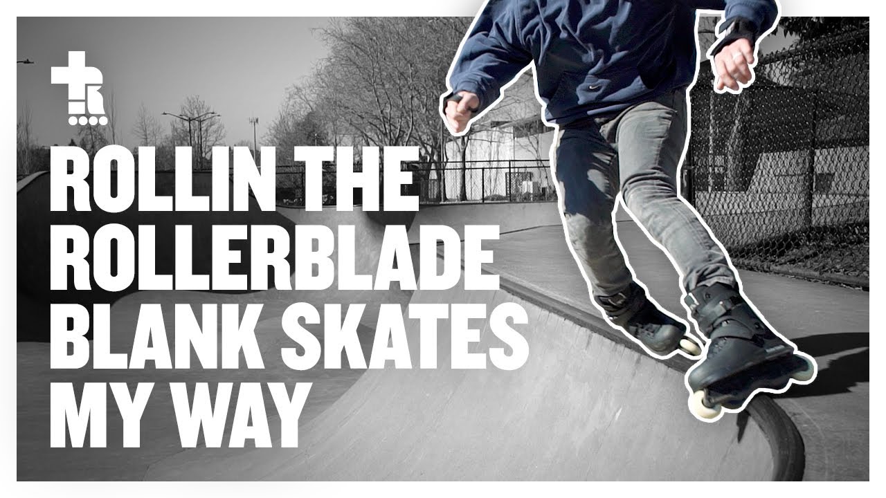 Rollin the Rollerblade Blank Skates My Way | Aggressive Inline Skating