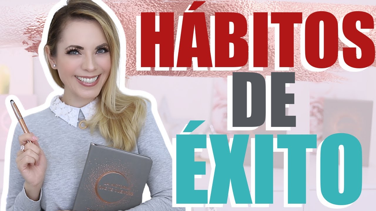 ¡NUEVOS HÁBITOS DE ÉXITO QUE TE CAMBIARÁN LA VIDA!