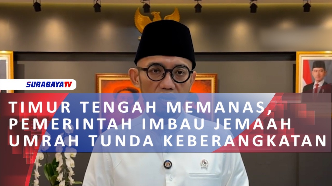 TIMUR TENGAH MEMANAS, PEMERINTAH IMBAU JEMAAH UMRAH TUNDA KEBERANGKATAN