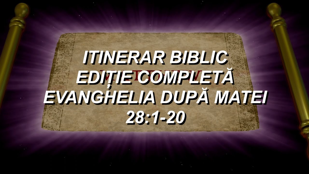 Matei 28:1-20 | Itinerar Biblic | Episodul 102