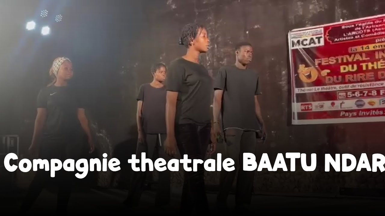 FESTIVAL INTERNATIONAL DU THEATRE DU RIRE DE KAOLACK BAATU NDAR