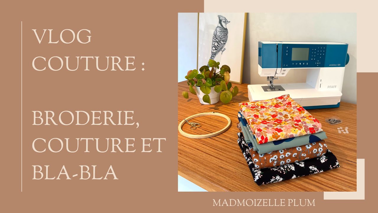 Vlog couture : broderie, couture, haul tissus et bla bla