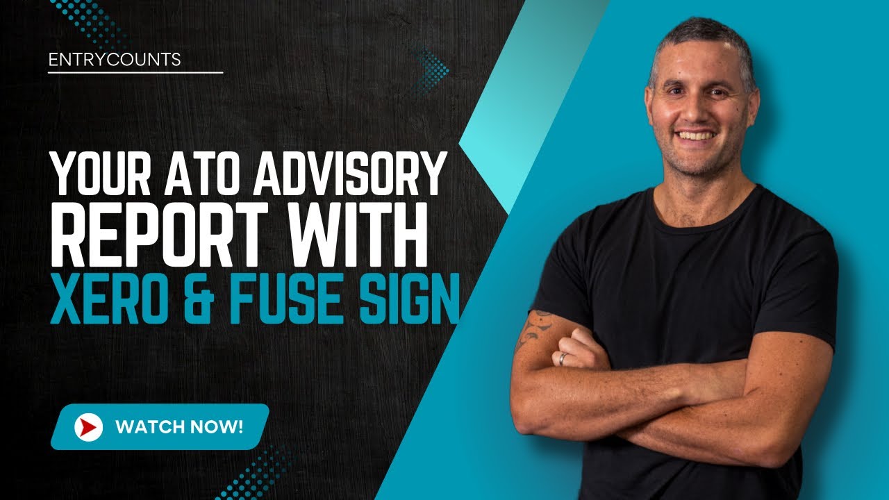 Your ATO advisory report with Xero & Fuse Sign