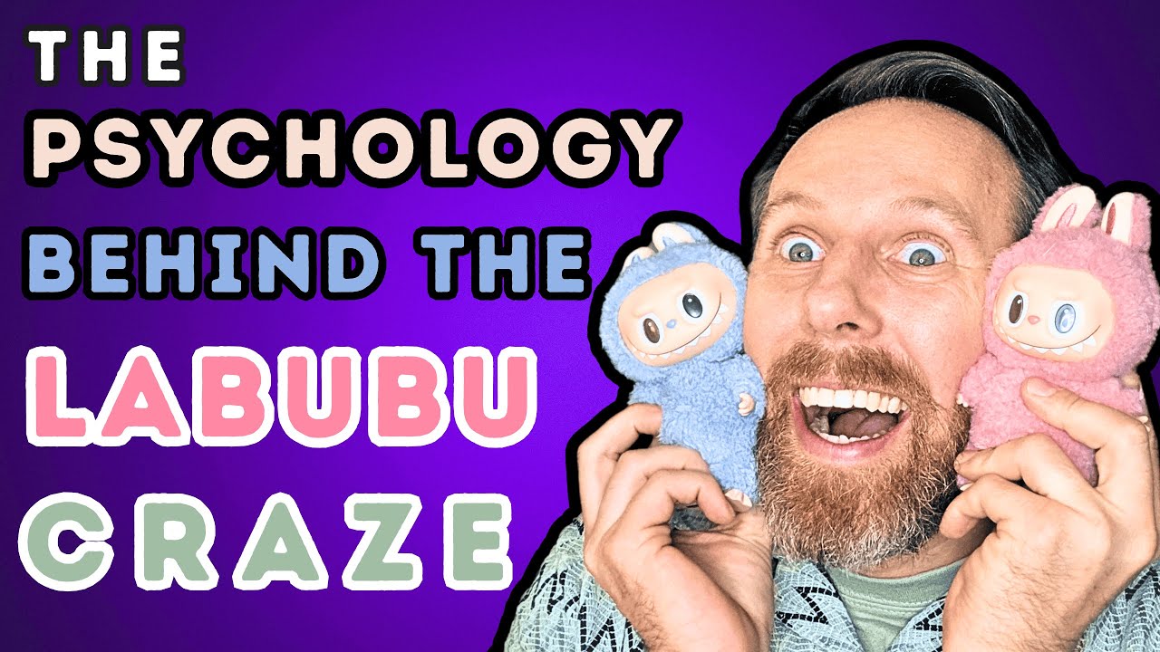 The Psychology Behind the Labubu Craze