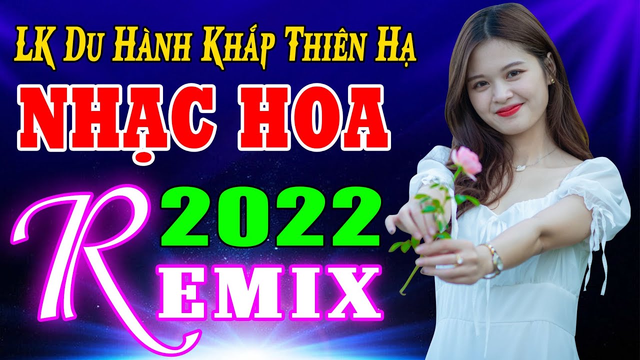 LK Du Hành Khắp Thiên Hạ REMIX 💙 Nhạc Hoa Lời Việt 7X 8X 9X Phê Tê Lưỡi 💙 LK Nhạc Trẻ REMIX 2022 💙💙💙