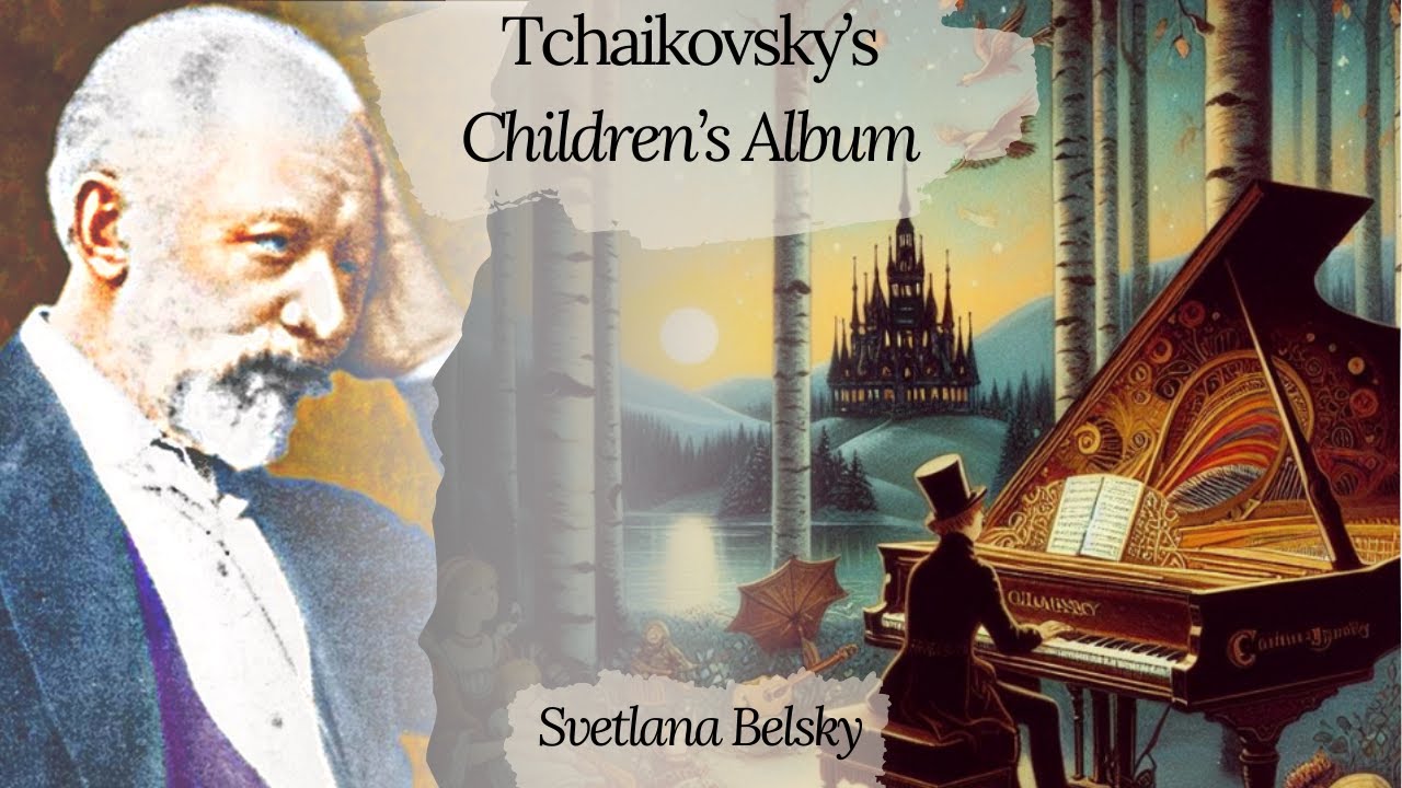 Tchaikovsky's Children's Album (performed in original order)