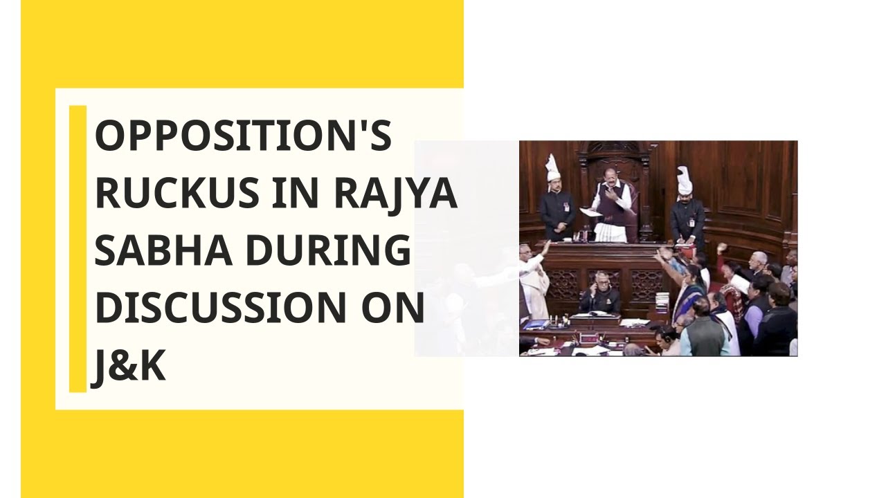 Opposition's ruckus in Rajya Sabha during discussion on J&K