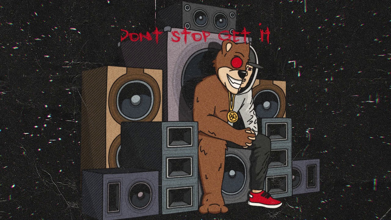 Bear Grillz - Don't Stop Get It (ft. Bok Nero)