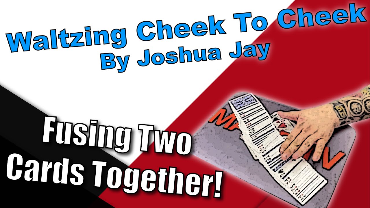 Waltzing Cheek To Cheek By Joshua Jay | Fusing Cards Magic