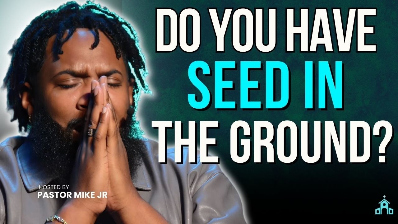Do You Have Seed in the Ground? Unlock Your Same-Year Harvest | Pastor Mike Jr