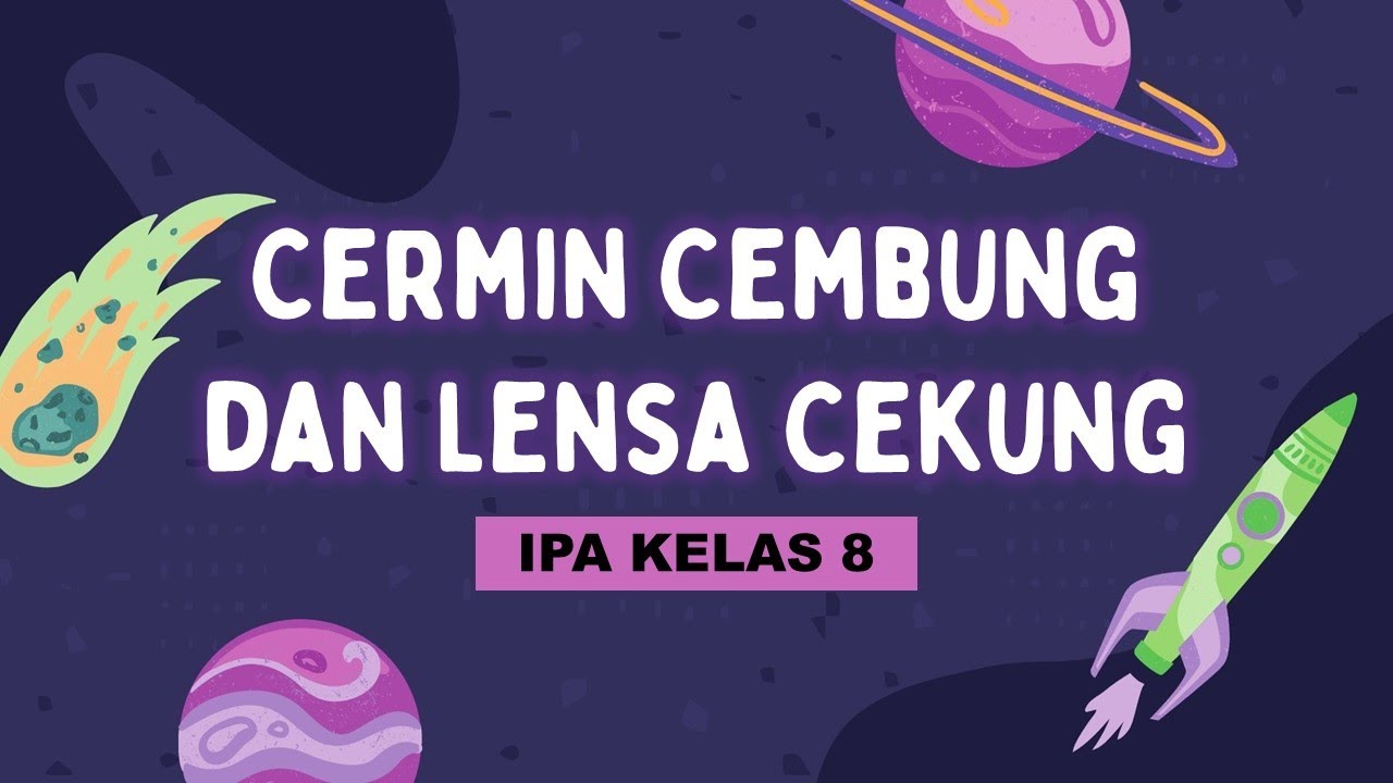 IPA Kelas 8 - Cermin Cembung dan Lensa Cekung
