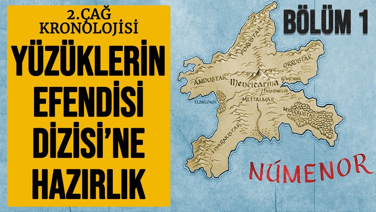 YÜZÜKLERİN EFENDİSİ DİZİSİ'NE HAZIRLIK - İKİNCİ ÇAĞ 1. BÖLÜM  (Orta Dünya - Silmarillion)