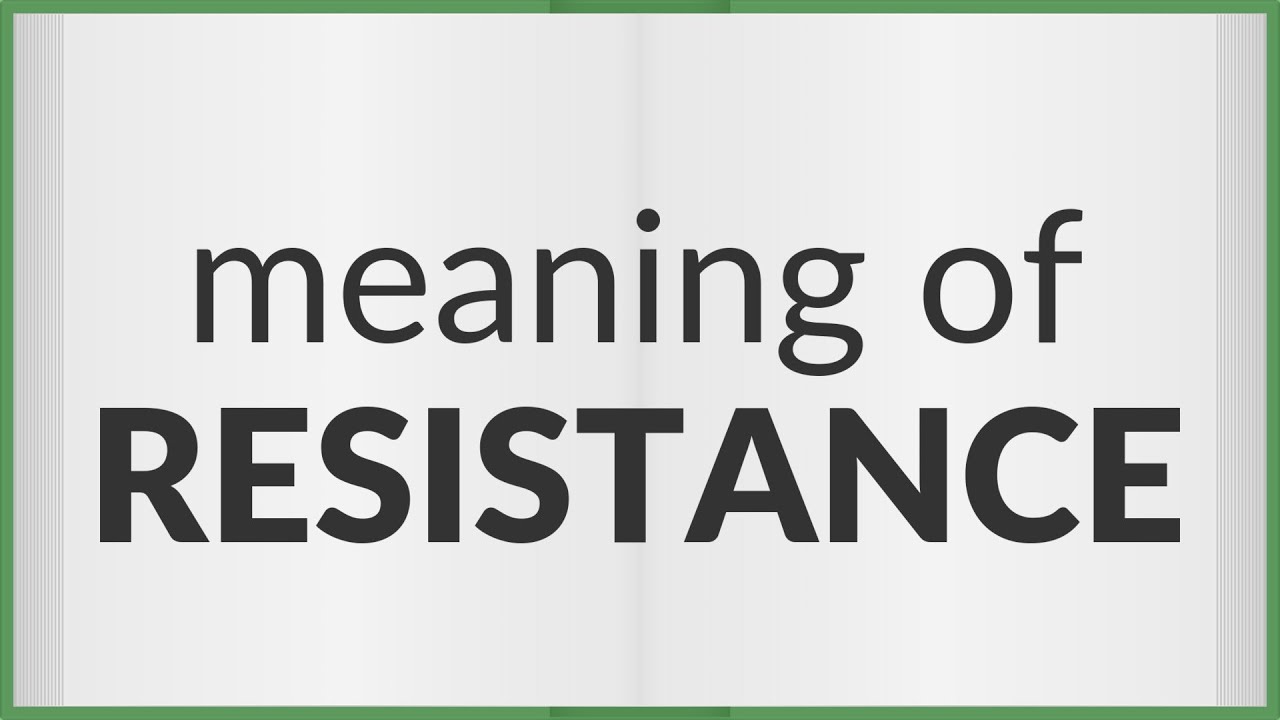 Resistance | meaning of Resistance