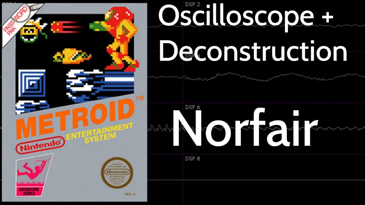 Norfair [Metroid] | Oscilloscope + Deconstruction