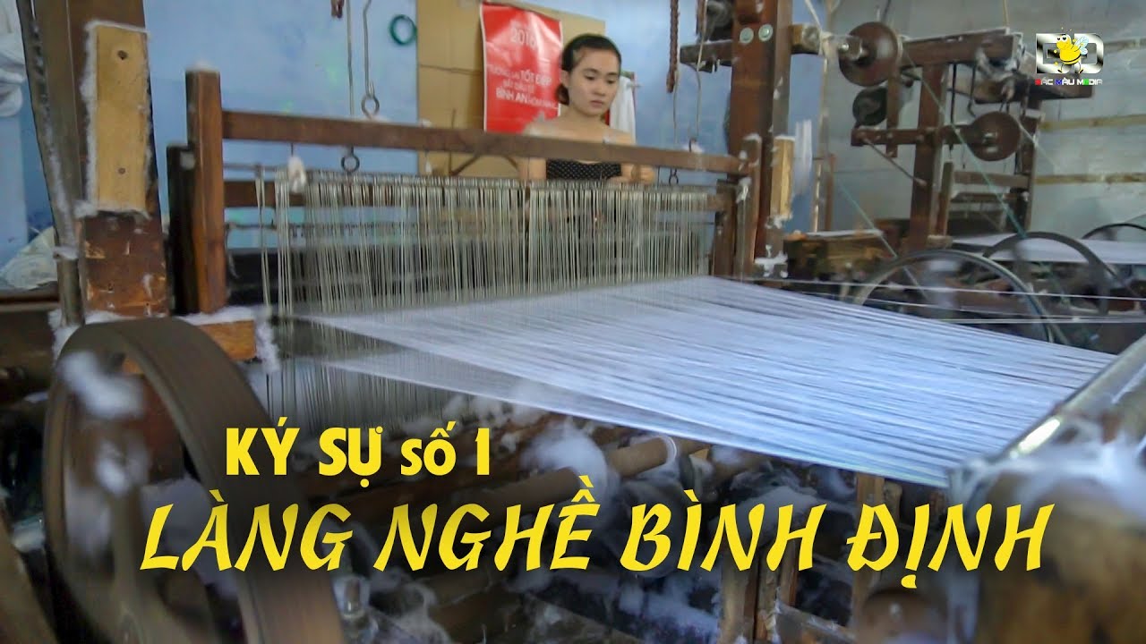 Ký Sự LÀNG NGHỀ | số 1 - Một số làng nghề của Bình Định