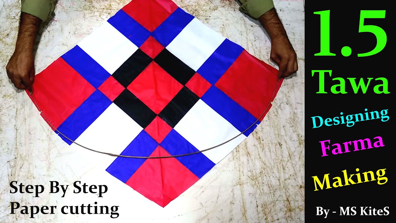 1.5 Tawa Designing Farma Making - Kite Design  - Professional kite making - By MS KiteS 2022.