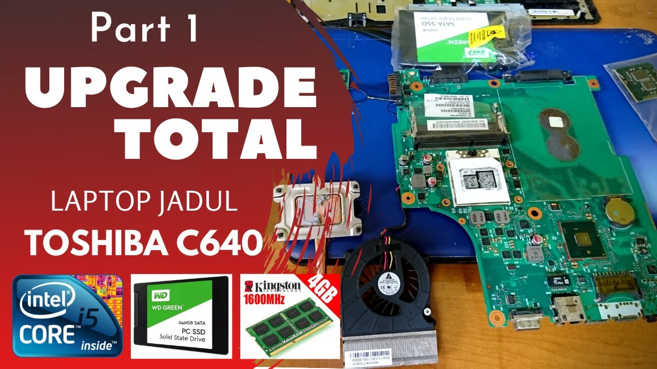 Upgrade Maksimal Laptop Jadul Toshiba C640 Part 1