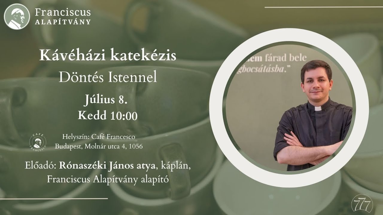 Café Francesco podcast 47. - Rónaszéki János atya - Döntés Istennel